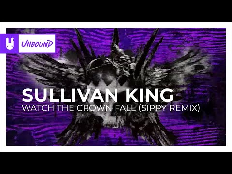 Video thumbnail for Watch the Crown Fall (SIPPY Remix)