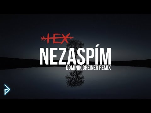 Hex - Nezaspim  ( Dominik Greiner remix )
