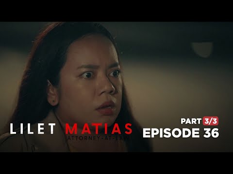 Lilet Matias, Attorney-At-Law: Lilet, witness sa isang krimen! (Full Episode 36 – Part 3/3)