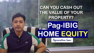 Can you cash out the value of your property? ( PAG-Ibig HEAL Program )