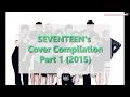 SEVENTEEN's Cover Compilation Part 1 [2015]