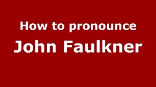 How to pronounce John Faulkner