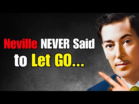 You’ve Been Misled About ‘Letting Go’ | Neville Goddard