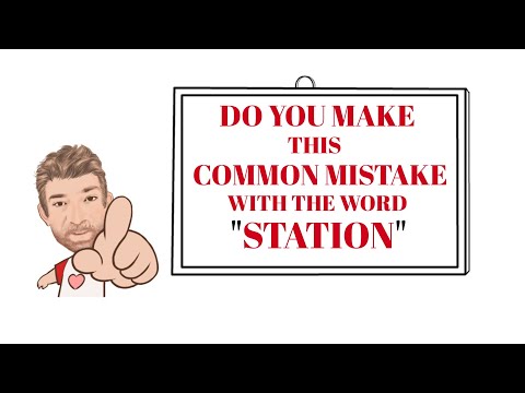 English Tutor Nick P Common Errors (19) Do You Make This Mistake With the Word Station ?