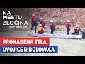 Pronađena Tela Dvojice Ribolovaca Na Mestu Zločina Sa Mašanom