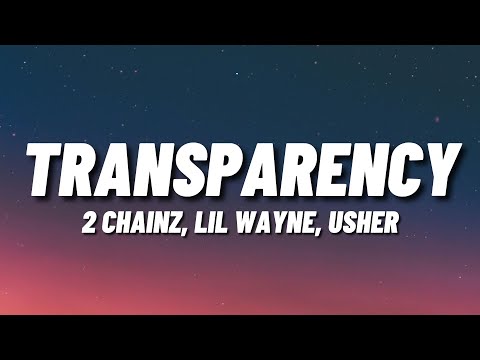 2 Chainz, Lil Wayne, Usher - Transparency (Lyrics)