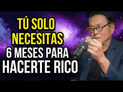 ¡Hazte Rico en 6 Meses! Estrategias de Robert Kiyosaki para Personas de Bajos Recursos!