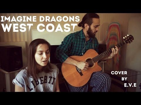 Imagine Dragons - West Coast (cover by e.v.e)