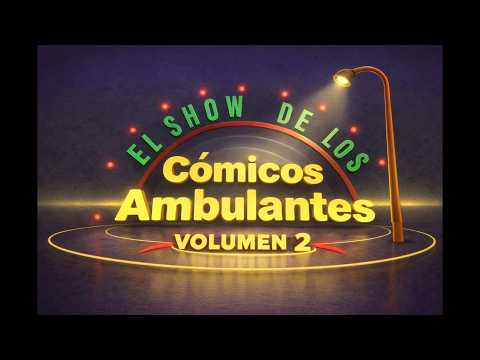 VOLUMEN 2 - El Show de los Cómicos Ambulantes (Completo)