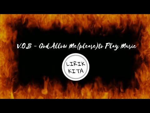 VOICE OF BACEPROT - GOD, ALLOW ME (Please) TO PLAY MUSIC (Lirik Lagu Dan Terjemahan)
