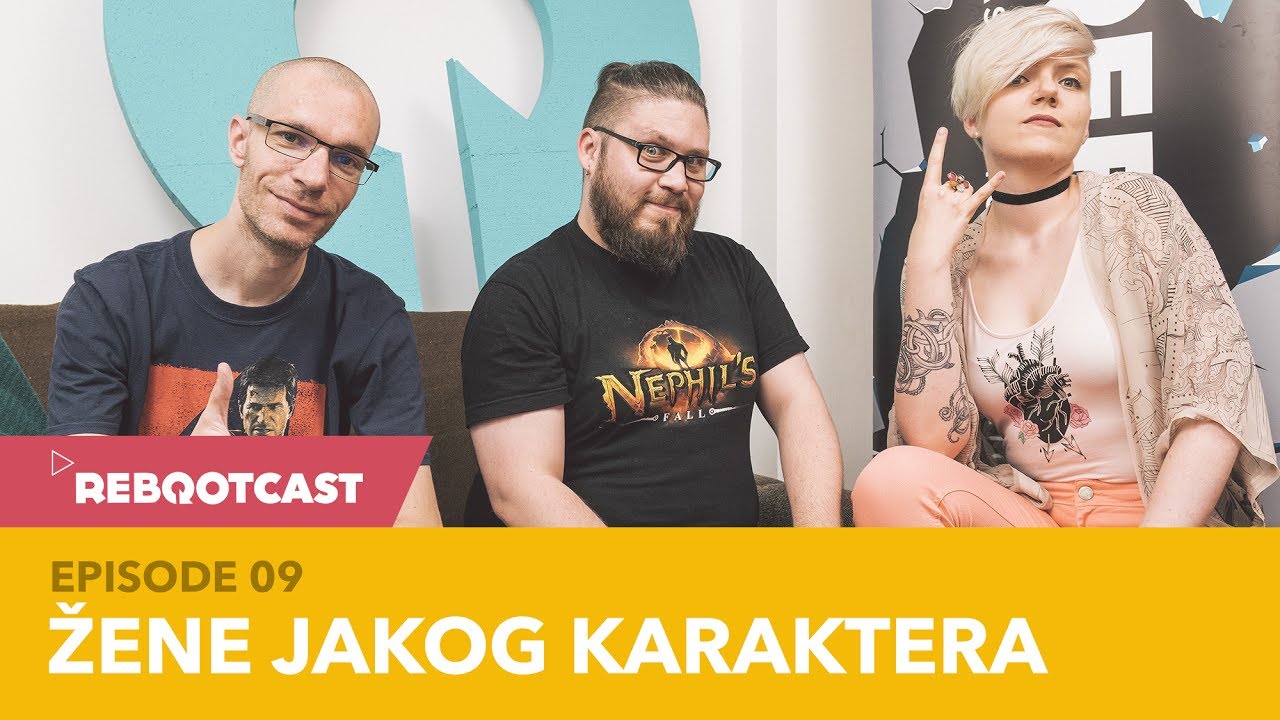 Rebootcast / Episode 09 / Žene jakog karaktera