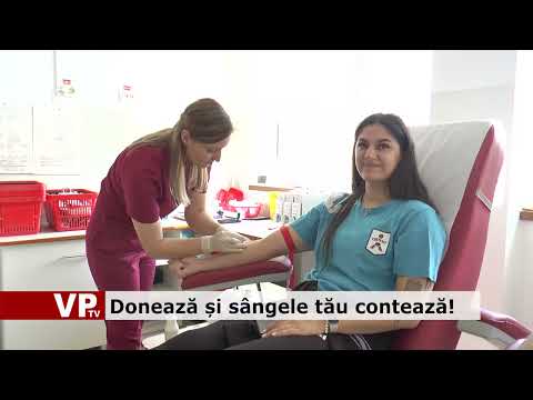 Donează și sângele tău contează!