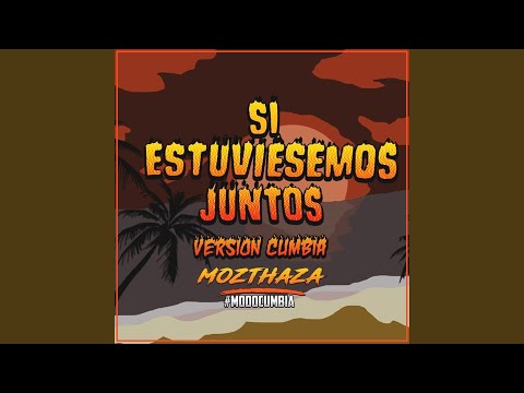 Si Estuviesemos Juntos