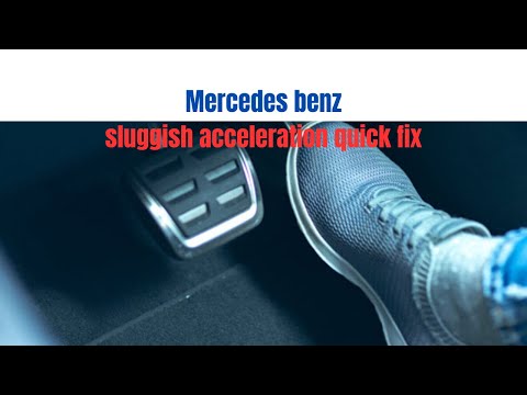 So beheben Sie schnell das Problem einer langsamen Beschleunigung bei einem Mercedes-Benz.
