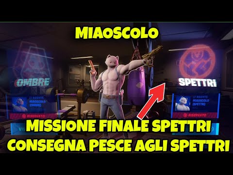 MISSIONE FAZIONE MIAOSCOLO - MISSIONE FINALE SPETTRI CONSEGNA PESCE AGLI SPETTRI