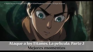 La decisión de Eren - Ataque a los Titanes. Pelicula 2:  Las Alas de la Libertad
