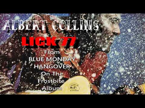 Albert Collins - Lick 77 - from Blue Monday Hangover off of Frostbite