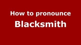 How to pronounce Blacksmith