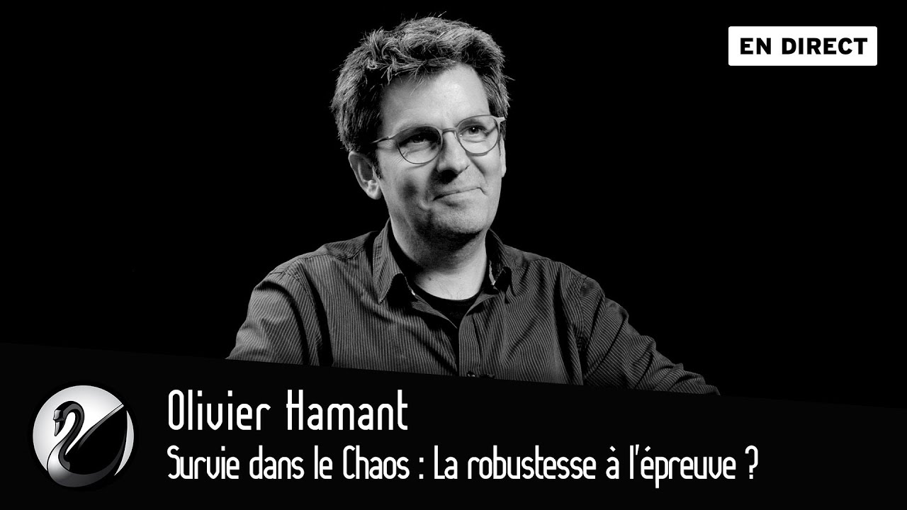 Survie dans le Chaos : La robustesse à l'épreuve ? Olivier Hamant [EN DIRECT]
