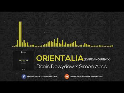 Denis Dawydow x Simon Aces - Orientalia (Kapkano Remix) [Zibiria Records]