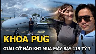 Just How Rich Is Khoa Pug to Travel So Lavishly and Buy a 115 Billion VND Private Jet The Secret...
