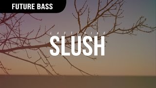 LastPhine - Slush