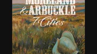 Moreland & Arbuckle - 7 Cities [Full Album]