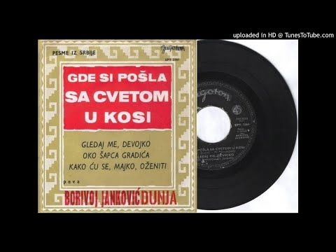 Borivoj Janković Dunja (Salakovac) - Gde si pošla sa cvetom u kosi
