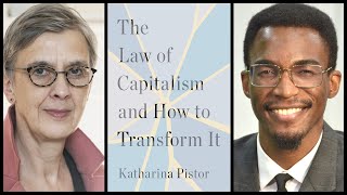 The Law of Capitalism and How to Transform It (Part 1) By Katharina Pistor