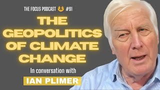 What's REALLY Happening with Climate Change and Global Politics | Ian Plimer | TFP #91