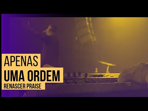 Renascer Praise - Apenas uma Ordem