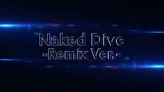 SCREEN mode / Naked Dive -Remix Ver.- - MV