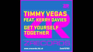 Timmy Vegas feat. Kerry Davies - Get Yourself Together ((Timmy's B'ham Disco Authority Mix)