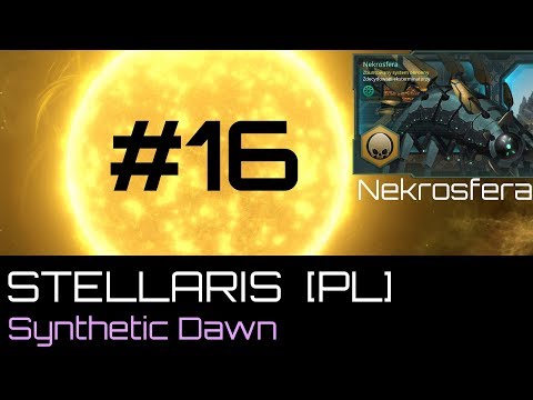 Stellaris  Nekrosfera (PL), cz.16 - budowa populacji robotów (Synthetic Dawn DLC)