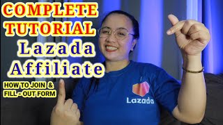 LAZADA AFFILIATE PROGRAM TUTORIAL | HOW TO SET-UP ACCOUNT & FILL-OUT FORM