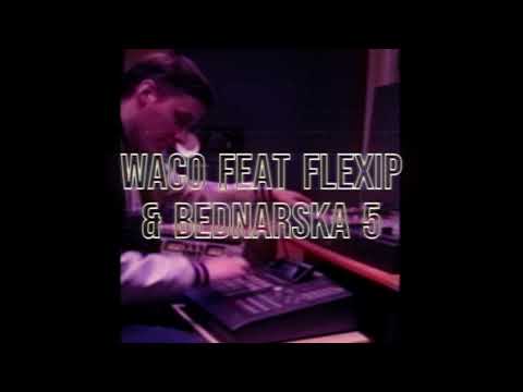 WACO FEAT FLEXIP & BEDNARSKA 5 - SNIPPET