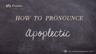 How to Pronounce Apoplectic (Real Life Examples!)