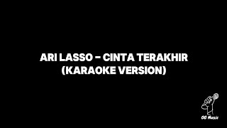 Download lagu ARI LASSO - CINTA TERAKHIR (KARAOKE VERSION) mp3