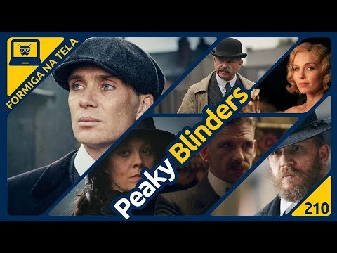 Peaky Blinders  (SEM SPOILERS) | Formiga na Tela 210 - Formiga Elétrica