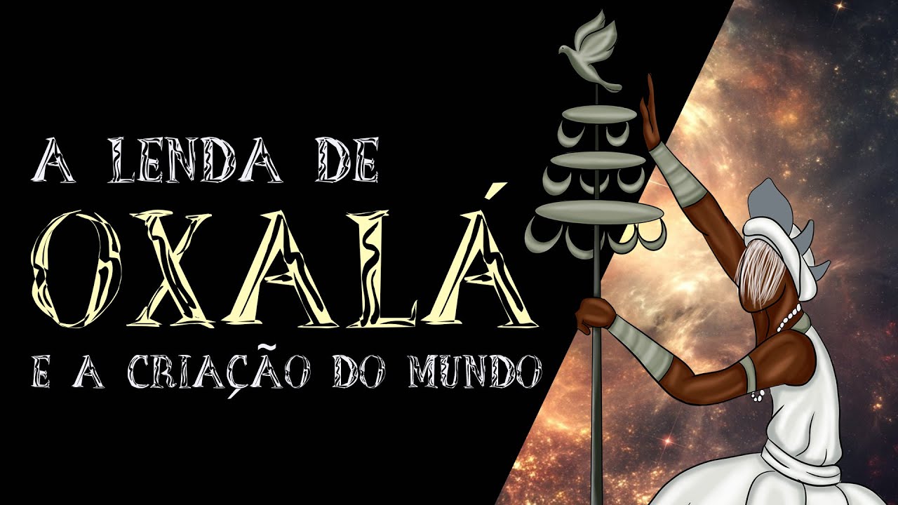 O mito de Oxalá e a Criação do Mundo – Conto Africano