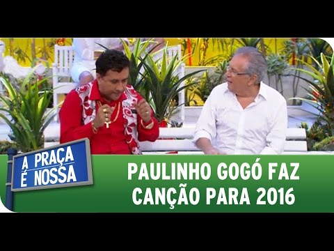 A Praça É Nossa (31/12/15) - Paulinho Gogó writes a song for 2016