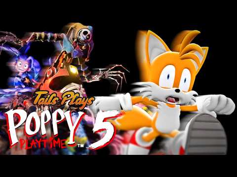 Tails plays - POPPY PLAYTIME 5 !!!