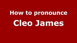 How to pronounce Cleo James