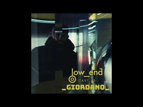 Low_End Cast 003 w/ GIORDANO
