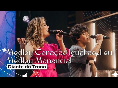 Medley Coração Igual ao Teu/Medley Manancial - Diante do Trono | Igreja do Amor (09/2023)