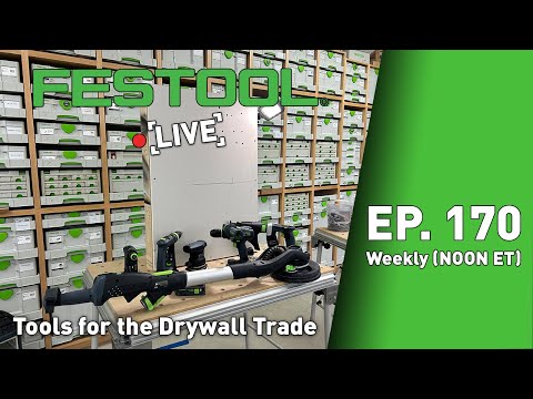 Festool Live Episode 170 - Tools for the Trade: Drywaller Edition