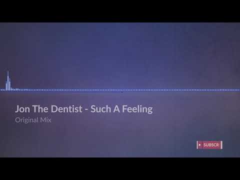 Jon the Dentist - Such a Feeling (Original Mix)