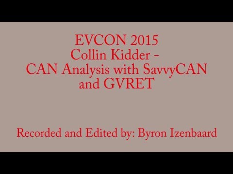 EVCON2015 Collin Kidder   CAN Analysis with SavvyCAN and GVRET