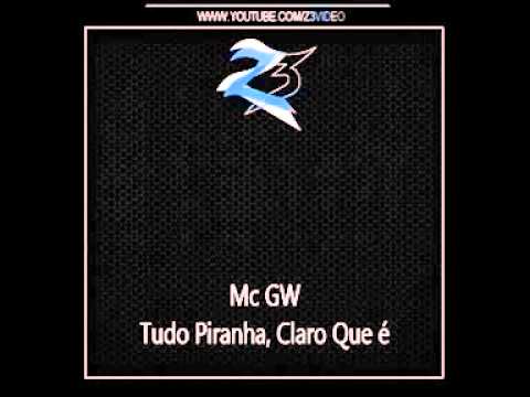 Mc GW   Tudo Piranha, Claro Que é DJS MILTINHO  RENNAN SJM]