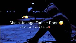 Download lagu Chala jaunga tumse dur tumhari jindagi se dur FIR Kabhi wapas Nahin aaunga 😥🥀 mp3